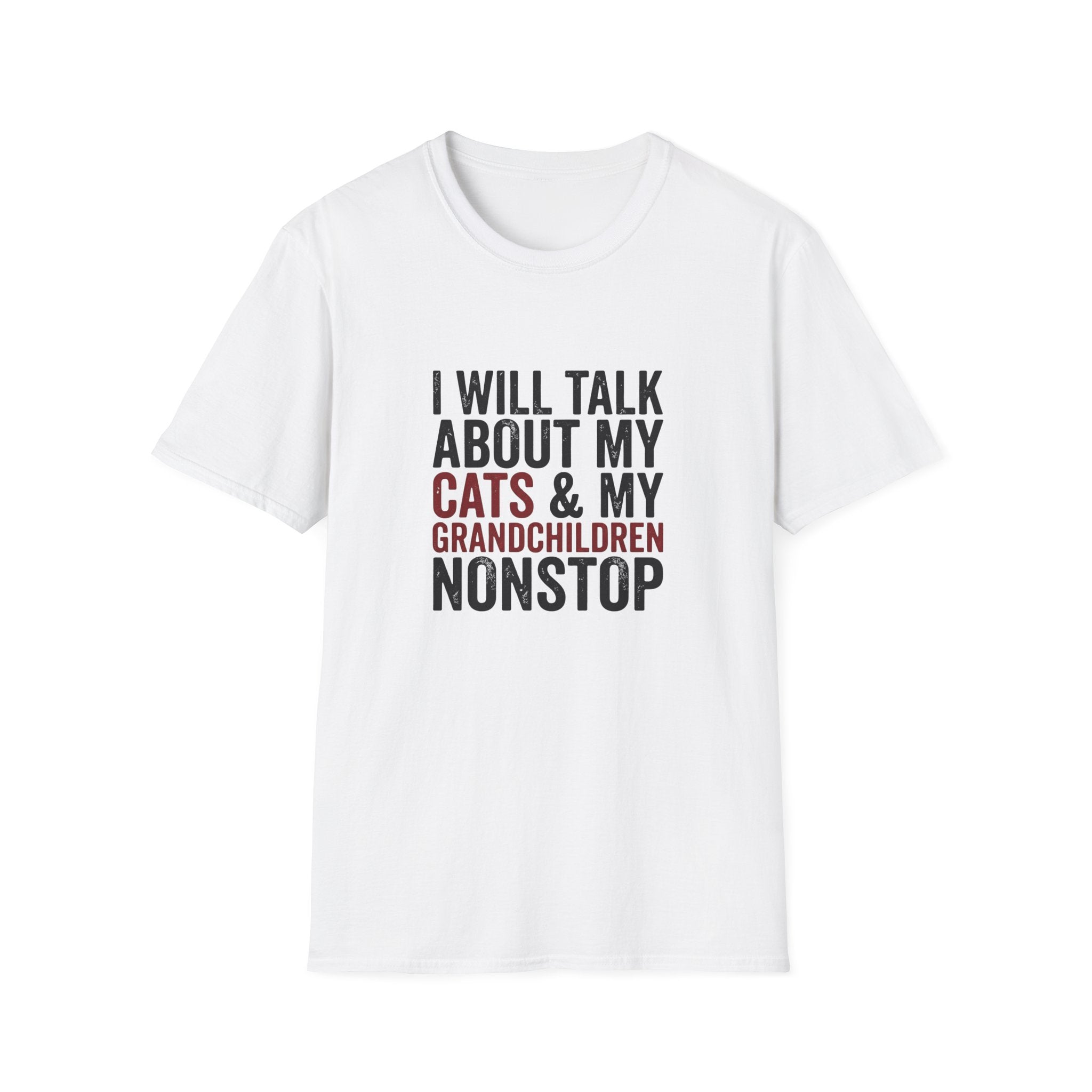 I Will Talk About My Cats & My Grandchildren Nonstop T-shirt