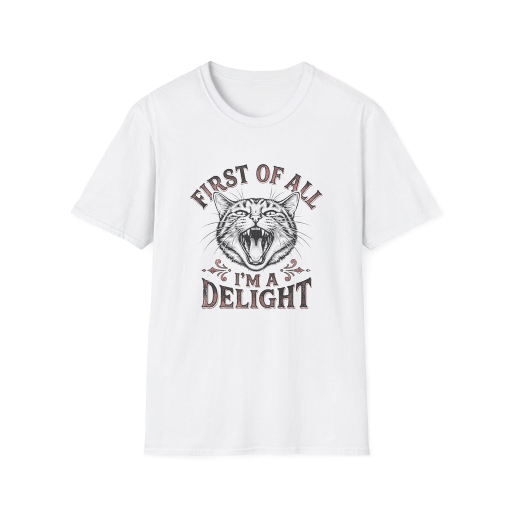 First Of All I'm A Delight T-Shirt