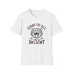 First Of All I'm A Delight T-Shirt