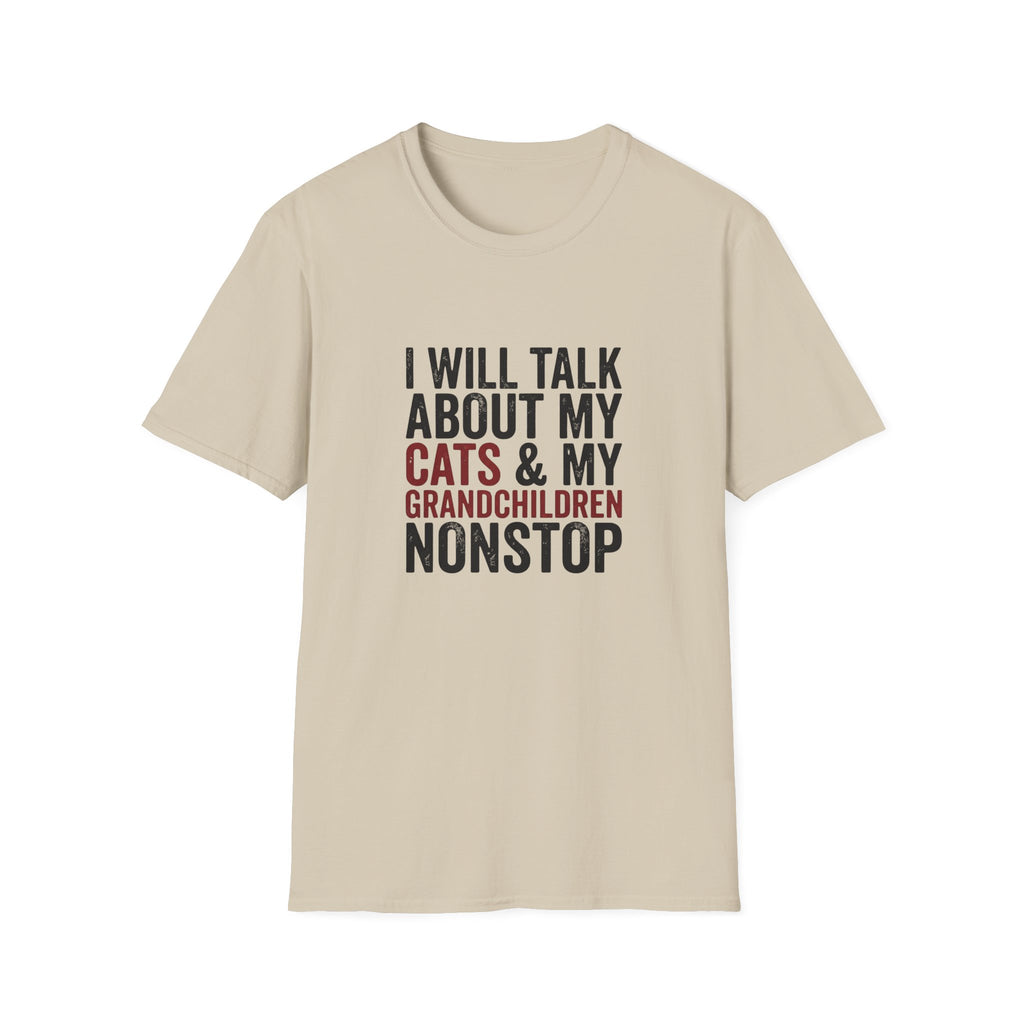 I Will Talk About My Cats & My Grandchildren Nonstop T-shirt