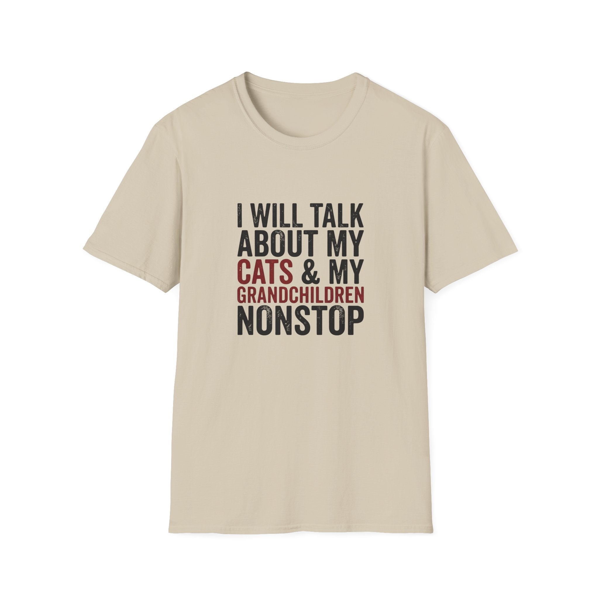 I Will Talk About My Cats & My Grandchildren Nonstop T-shirt