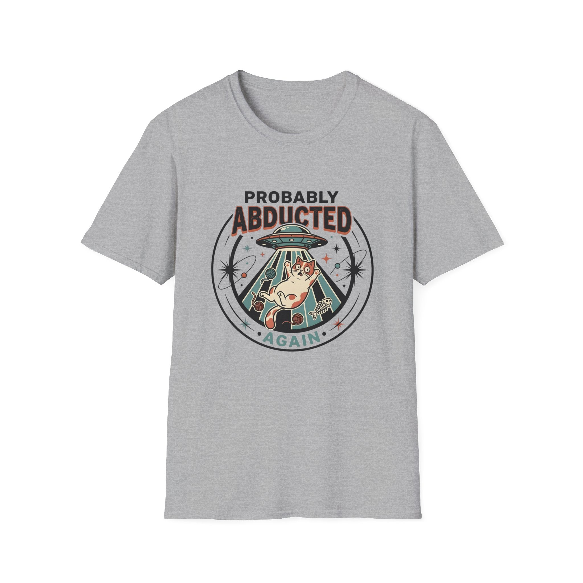 Probably Abducted Again T-Shirt