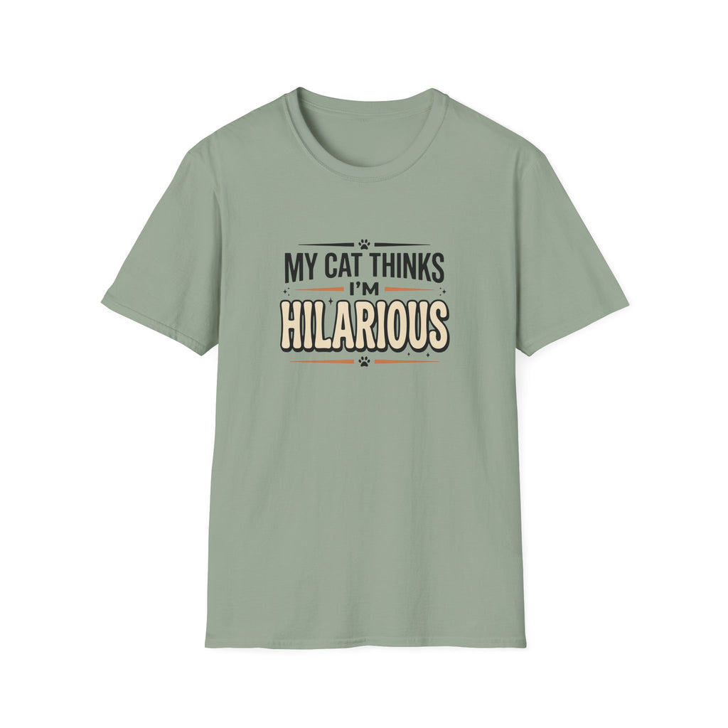My Cat Thinks I'm Hilarious T-shirt