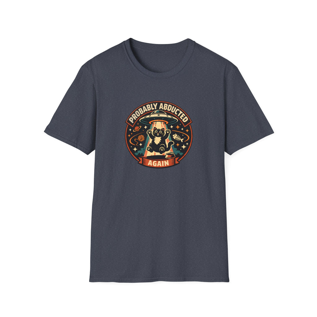 Probably Abducted Again T-Shirt