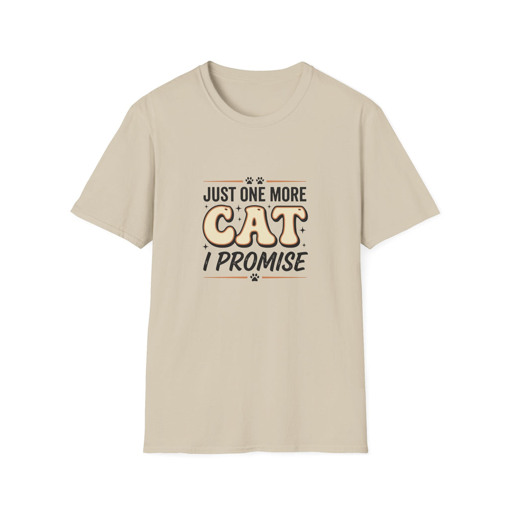 Just One More Cat I Promise T-shirt