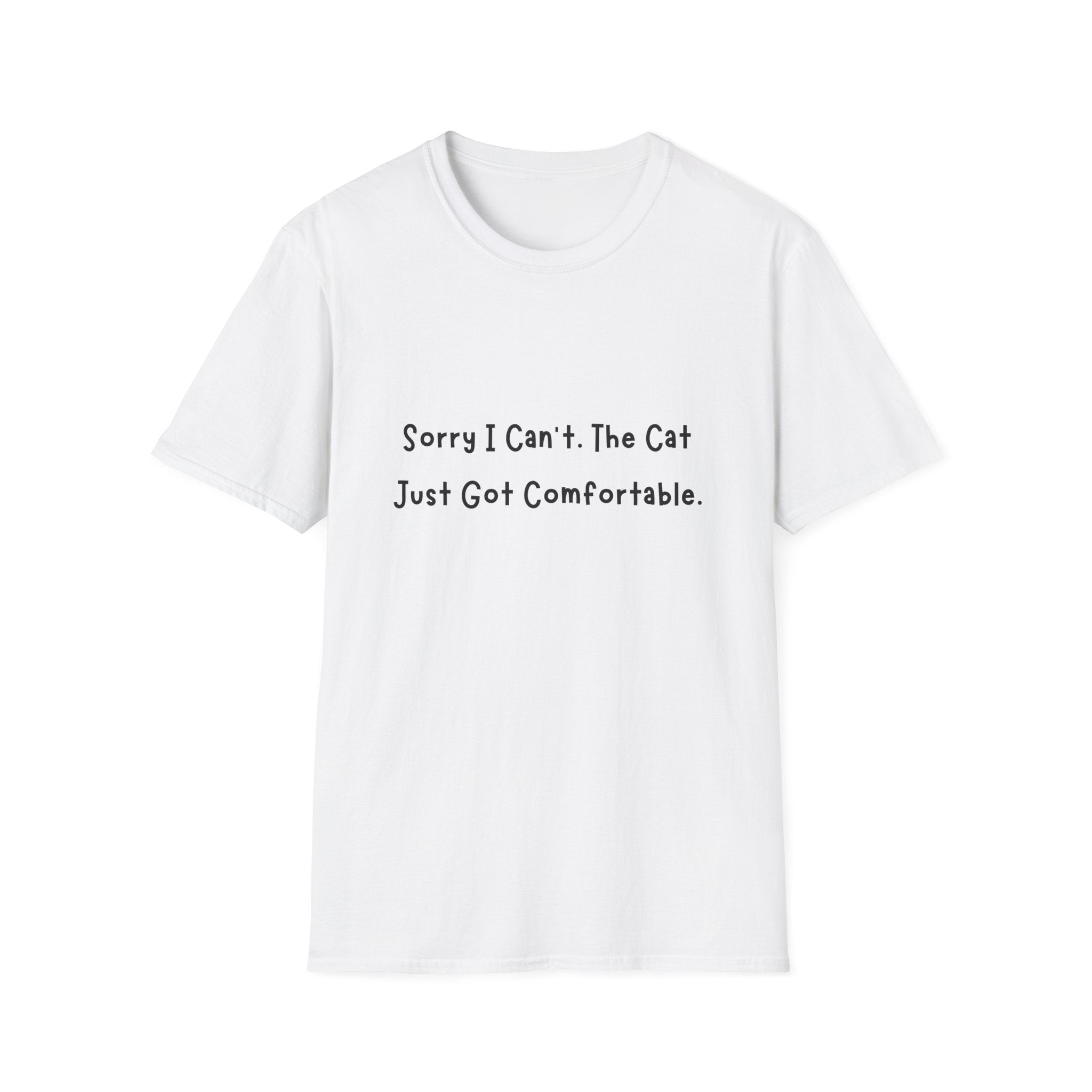 Sorry I Cant The Cat Just Got Comfortable T-Shirt