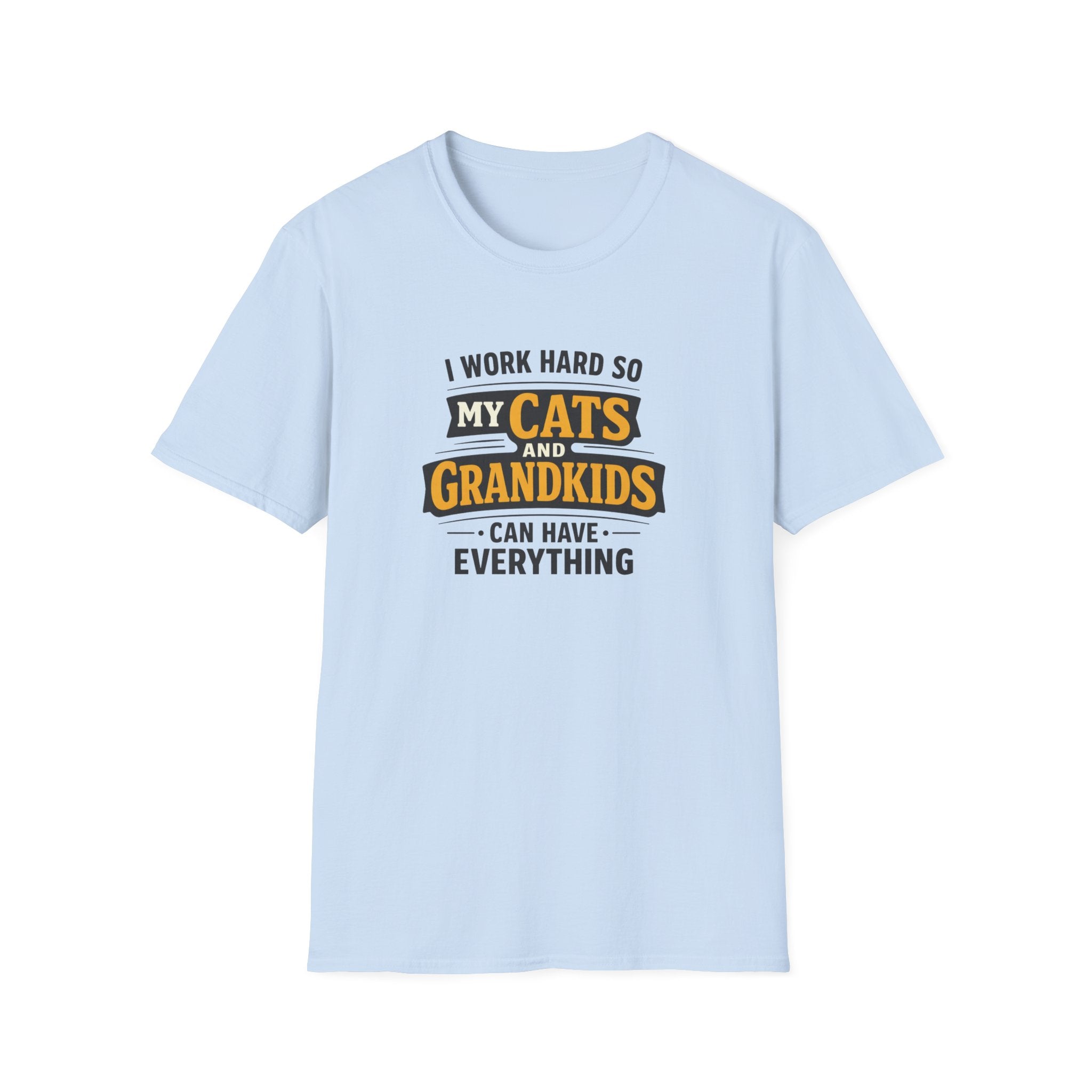 I Work Hard So My Cats and Grandkids Can Have Everything T-shirt