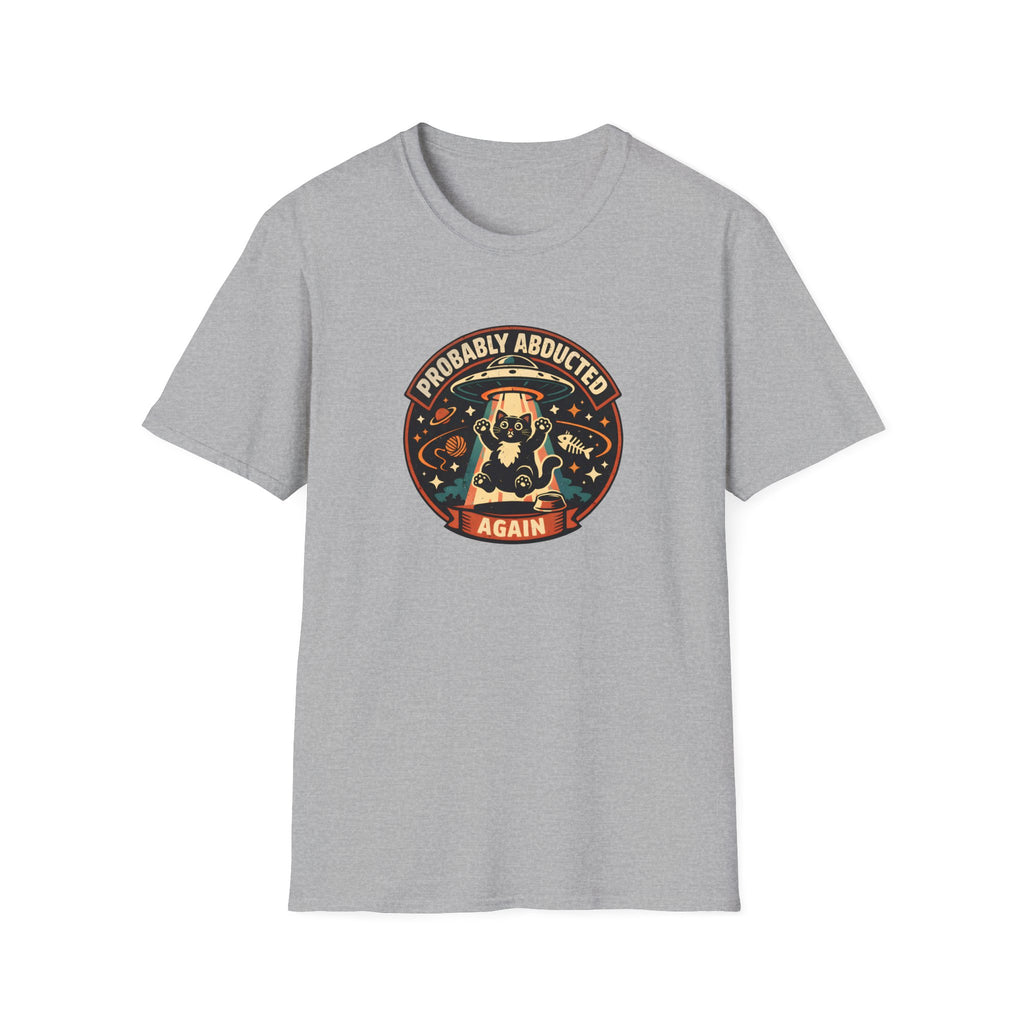 Probably Abducted Again T-Shirt