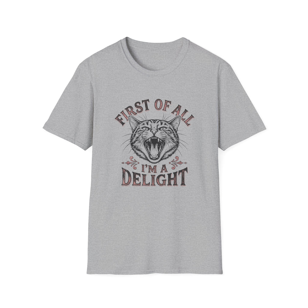 First Of All I'm A Delight T-Shirt