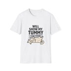 Will Show My Tummy For Food T-shirt