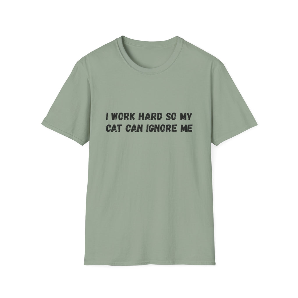 I Work Hard So My Cat Can Ignore Me T-shirt