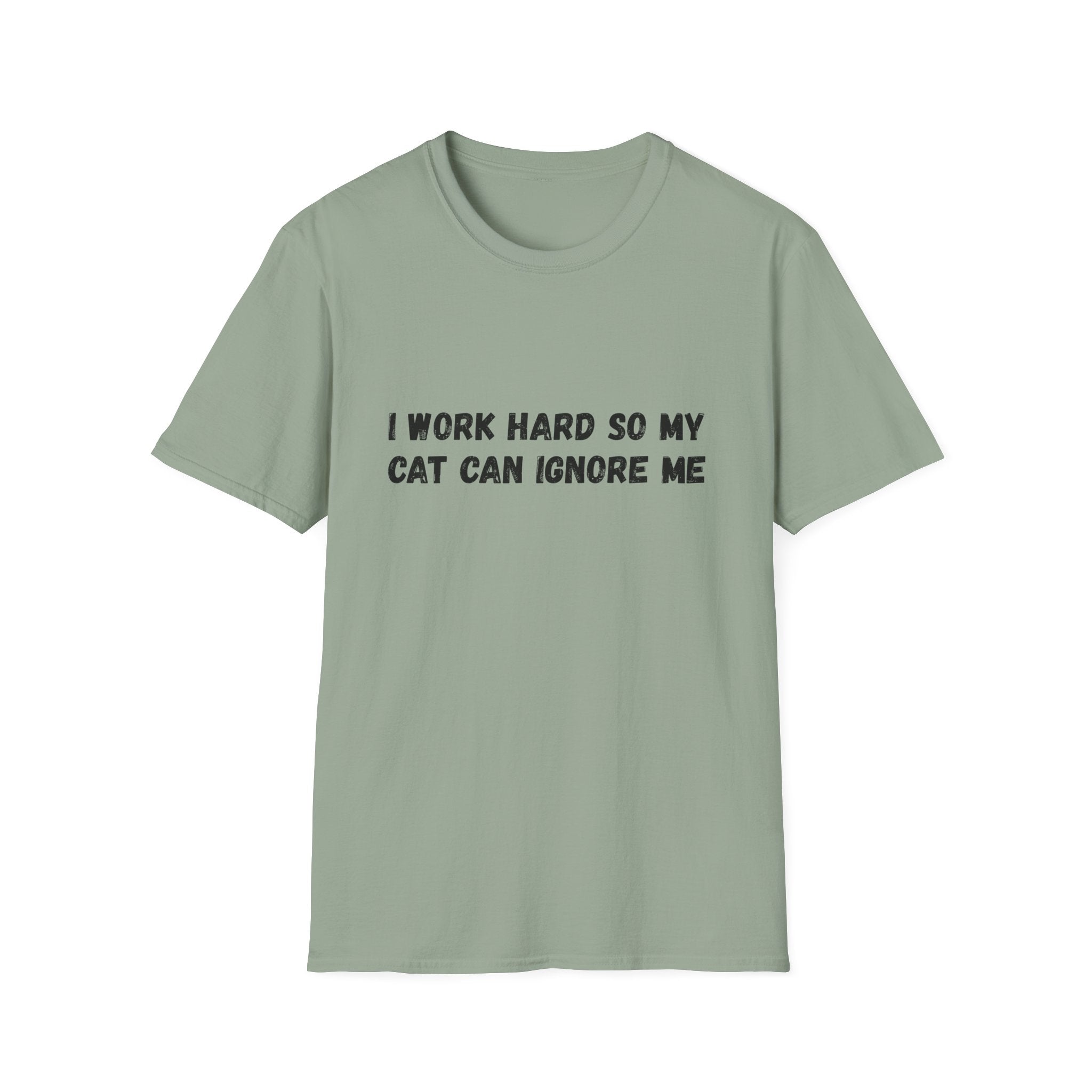 I Work Hard So My Cat Can Ignore Me T-shirt