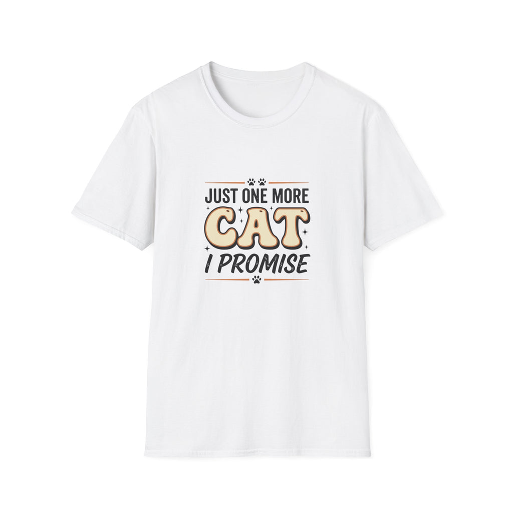 Just One More Cat I Promise T-shirt