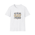Just One More Cat I Promise T-shirt