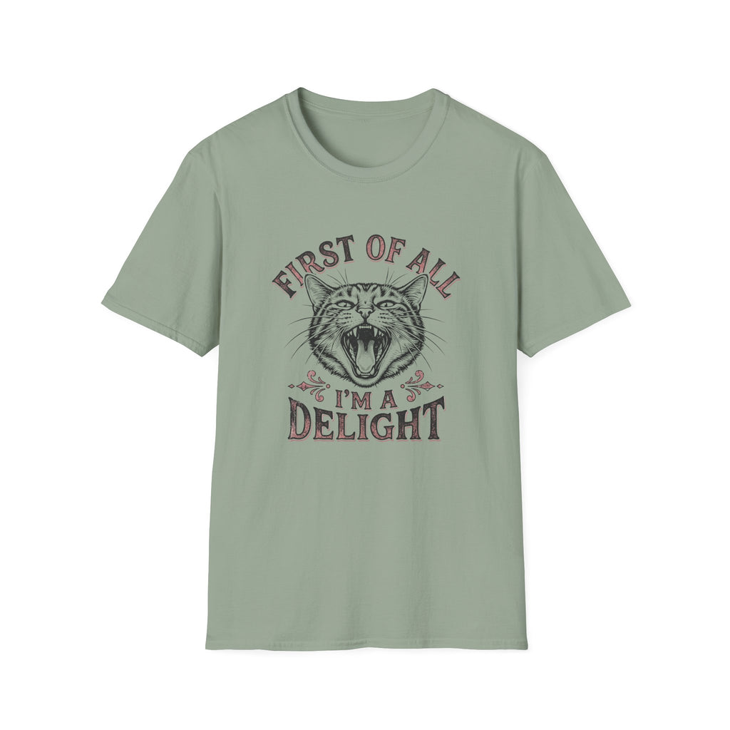 First Of All I'm A Delight T-Shirt