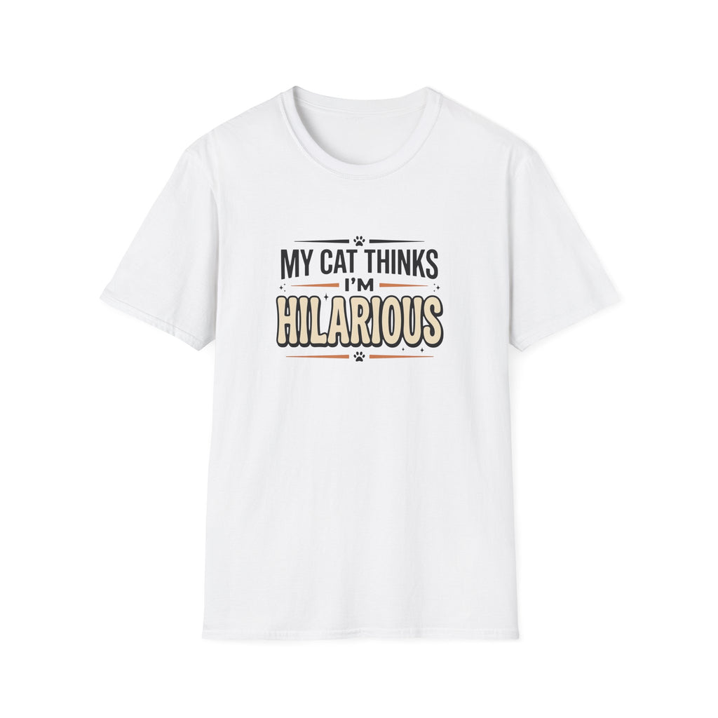 My Cat Thinks I'm Hilarious T-shirt