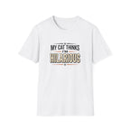My Cat Thinks I'm Hilarious T-shirt