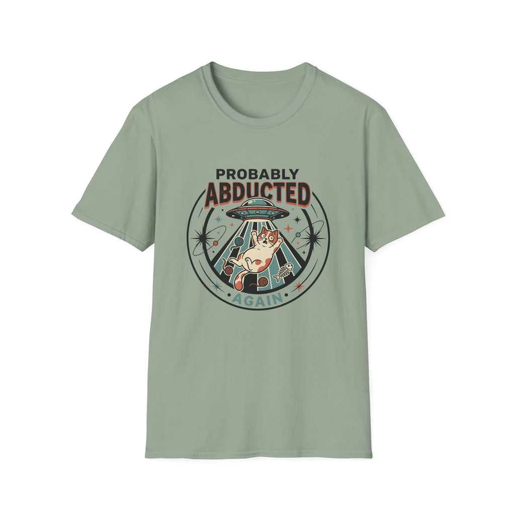 Probably Abducted Again T-Shirt
