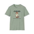 You Only Need To Look Perfect T-shirt