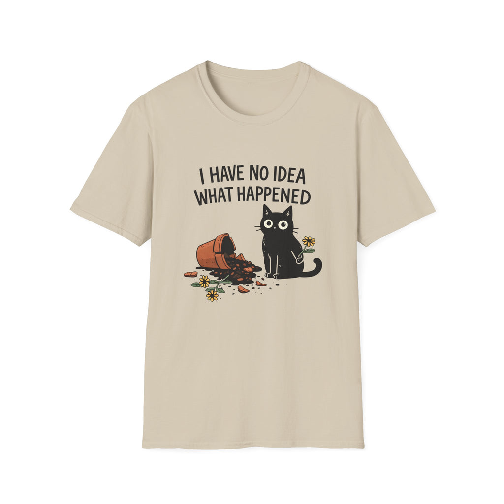 I Have No Idea What Happened T-Shirt