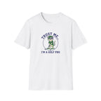 Trust Me I'm A Golf Pro T-shirt