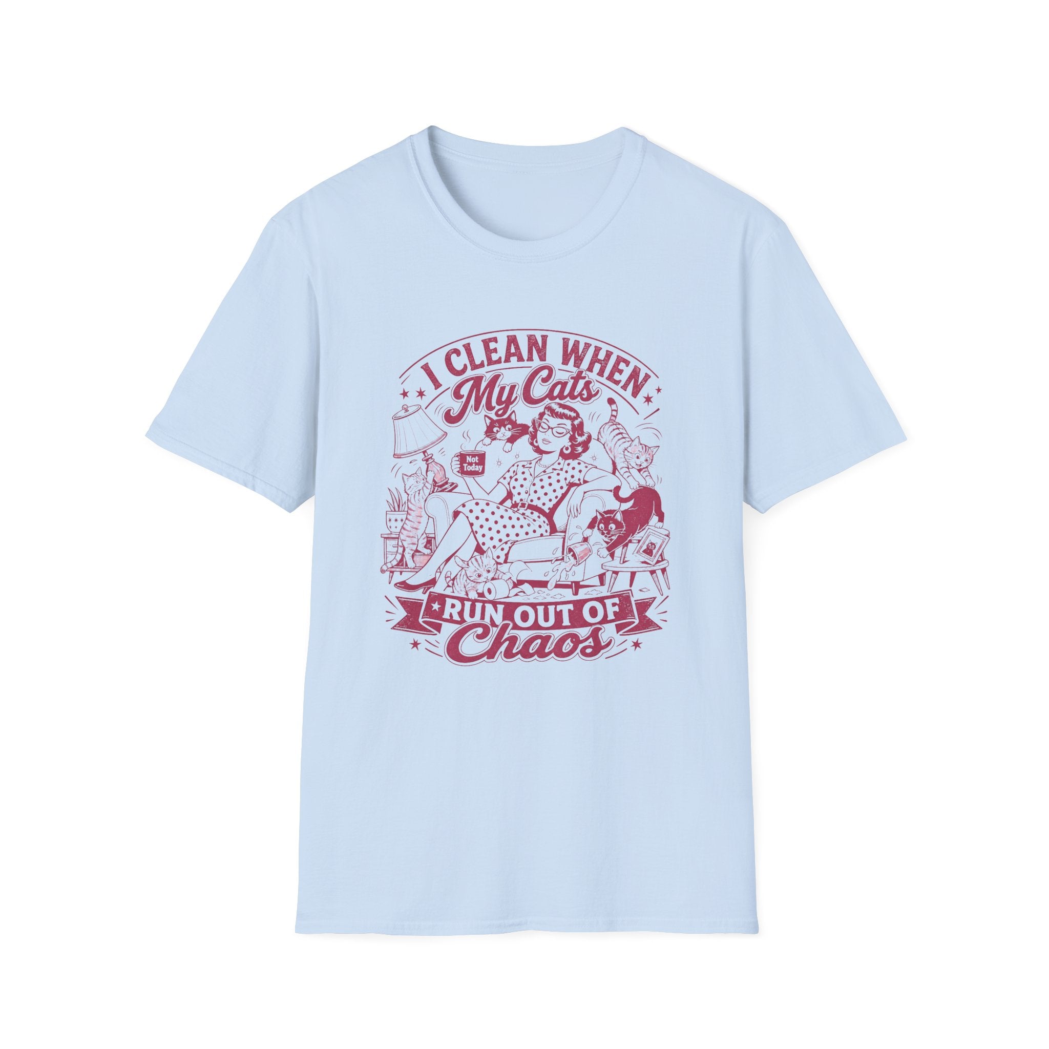 I Clean When My Cats Run Out Of Chaos T-Shirt