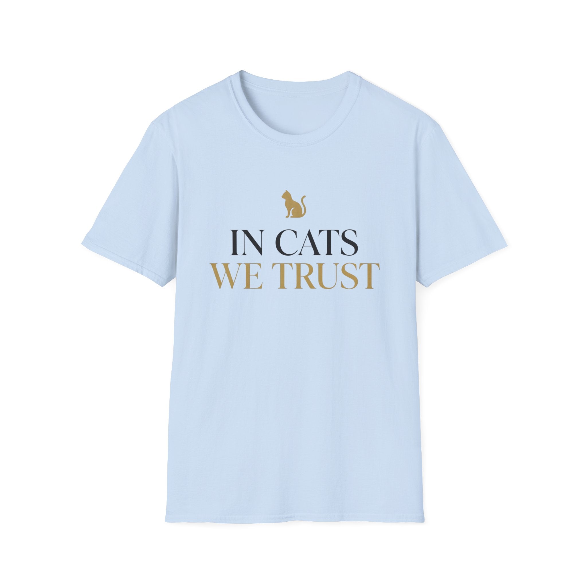 In Cats We TrustT-Shirt