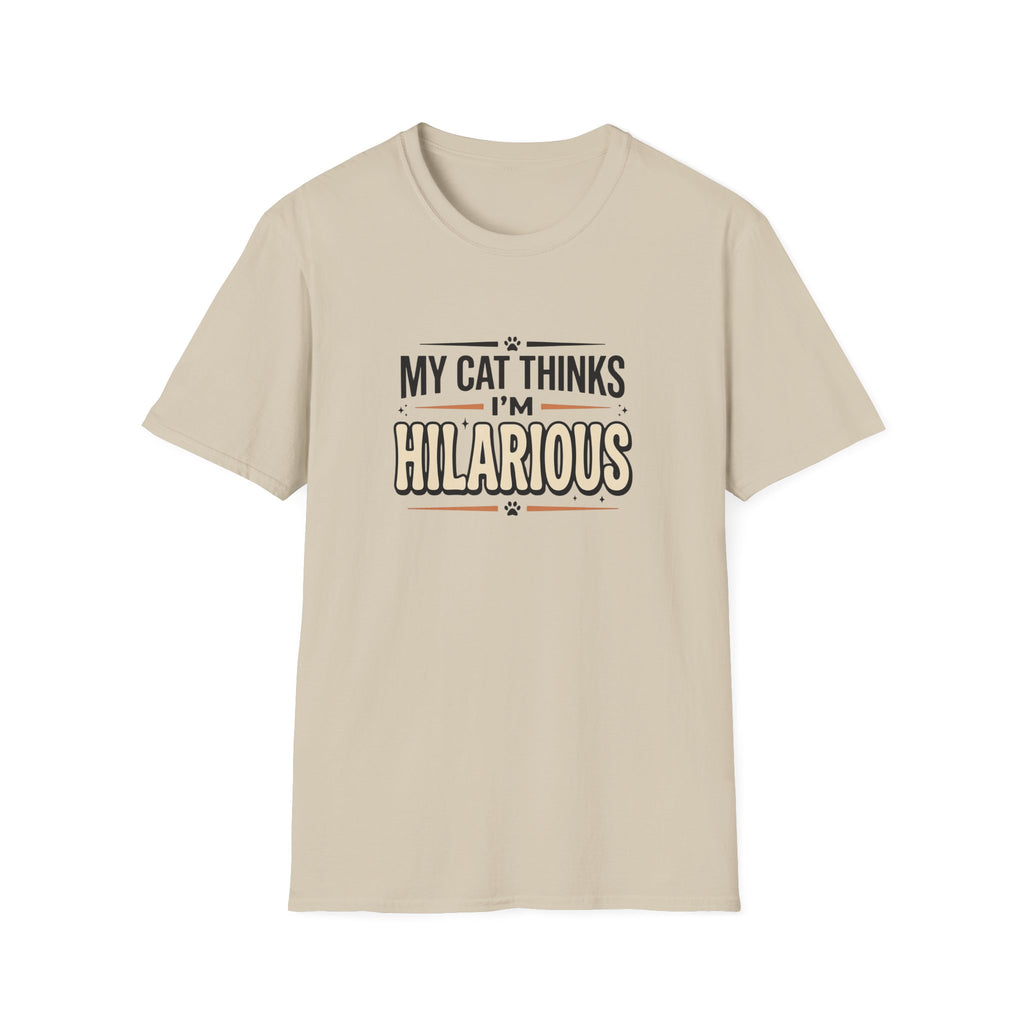 My Cat Thinks I'm Hilarious T-shirt
