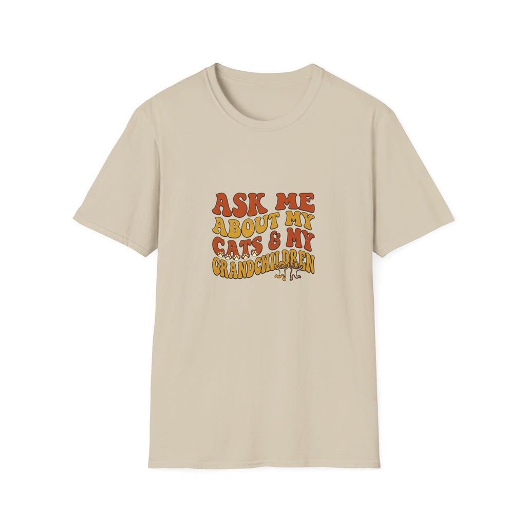 Ask Me About My Cats & My Grandchildren T-shirt