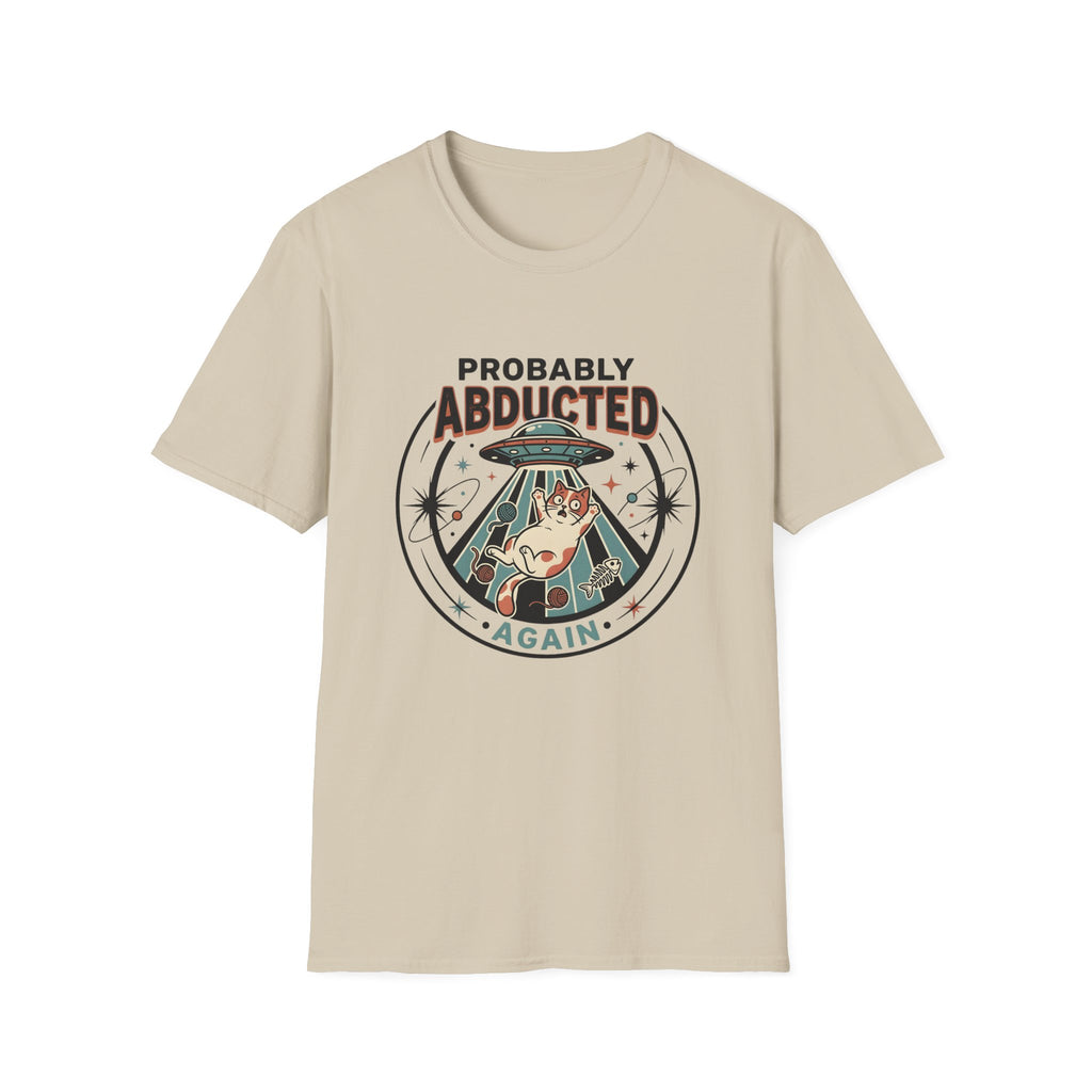 Probably Abducted Again T-Shirt