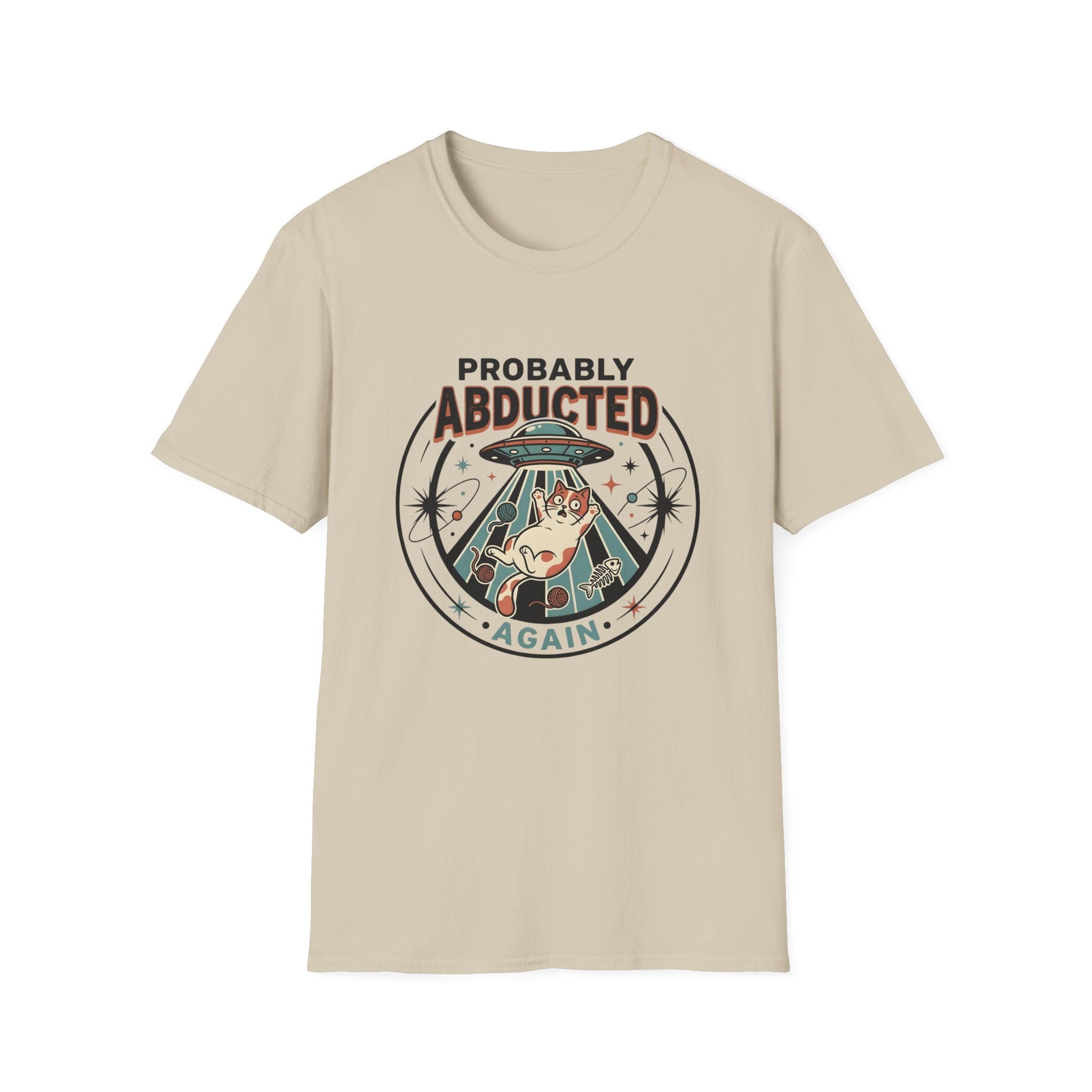 Probably Abducted Again T-Shirt