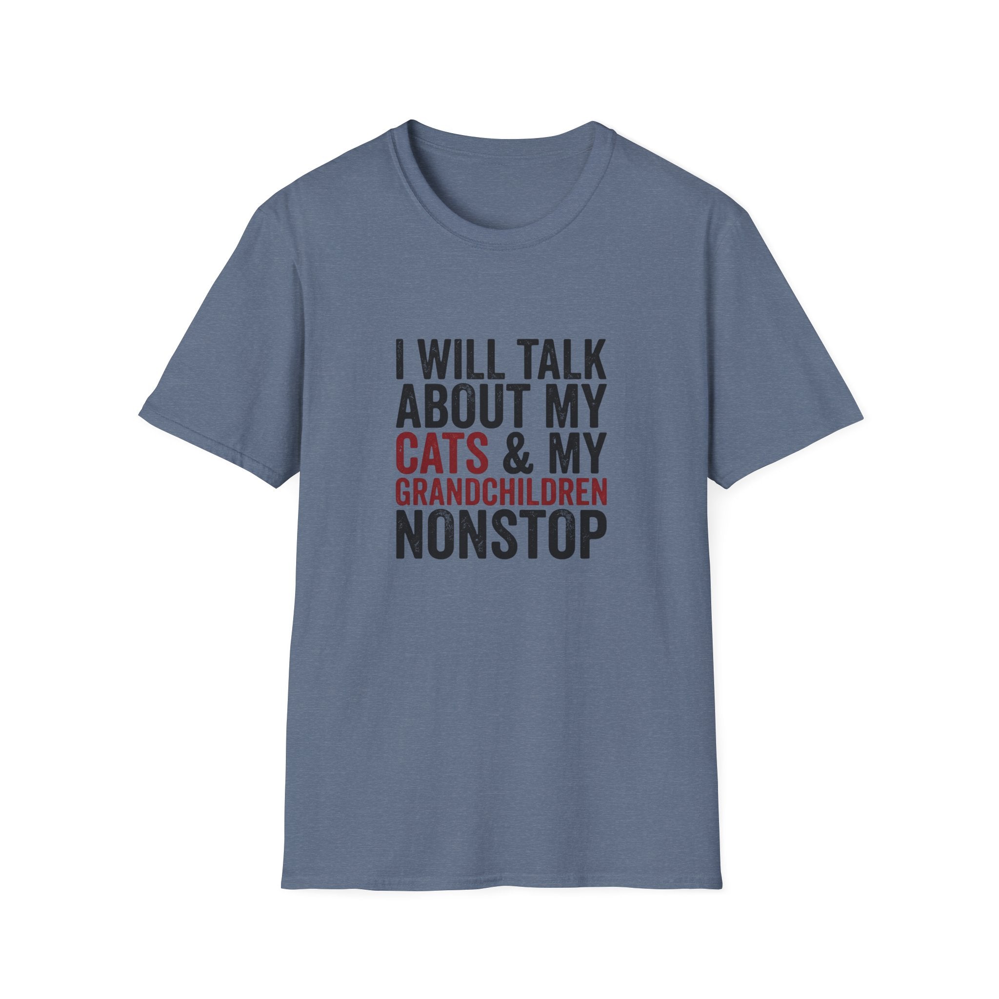 I Will Talk About My Cats & My Grandchildren Nonstop T-shirt