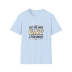 Just One More Cat I Promise T-shirt