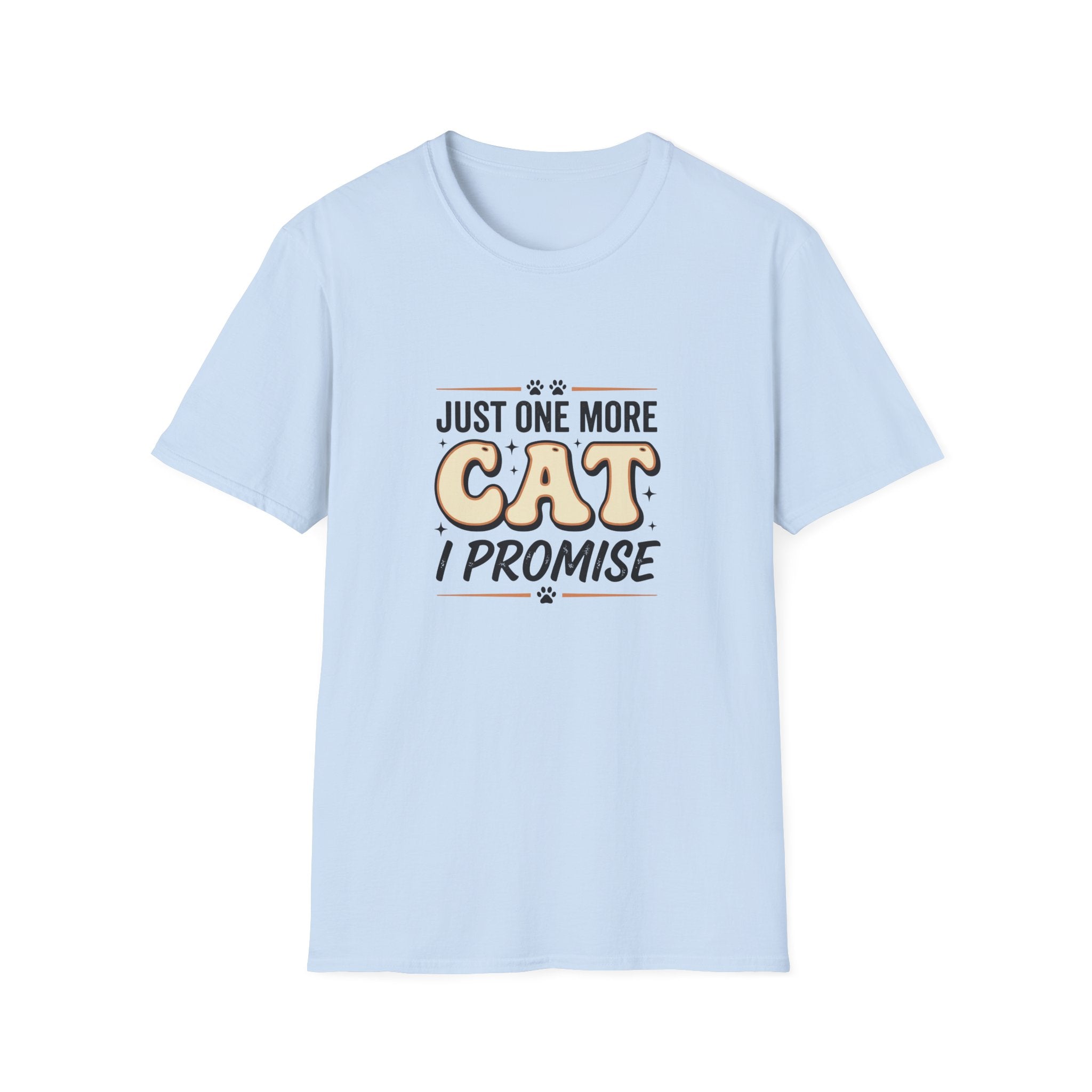 Just One More Cat I Promise T-shirt