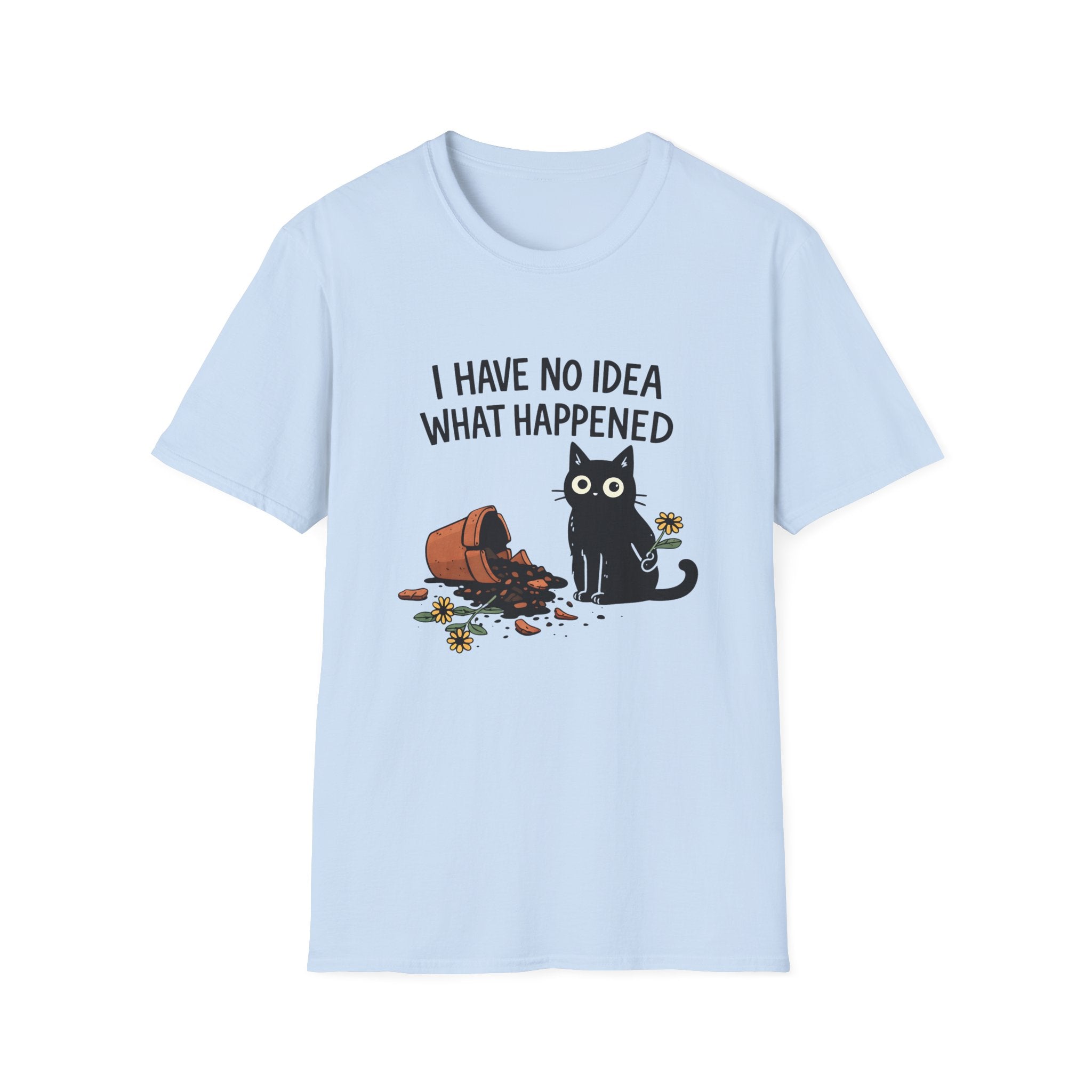 I Have No Idea What Happened T-Shirt