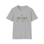 In Cats We TrustT-Shirt