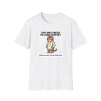 You Only Need To Look Perfect T-shirt