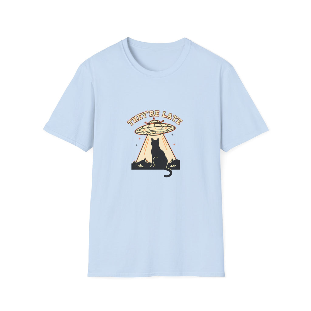 They're Late T-Shirt