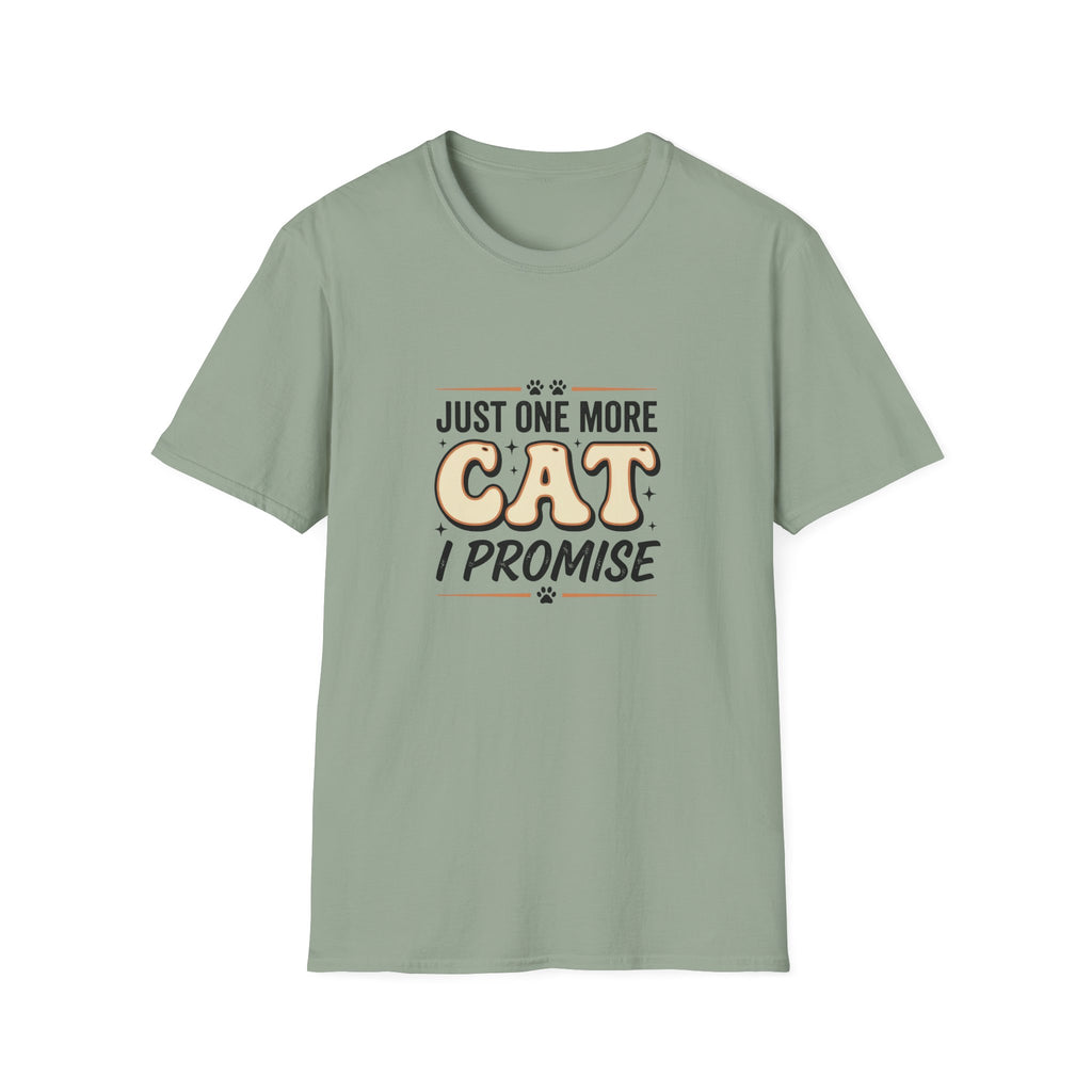 Just One More Cat I Promise T-shirt