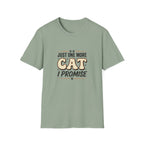 Just One More Cat I Promise T-shirt