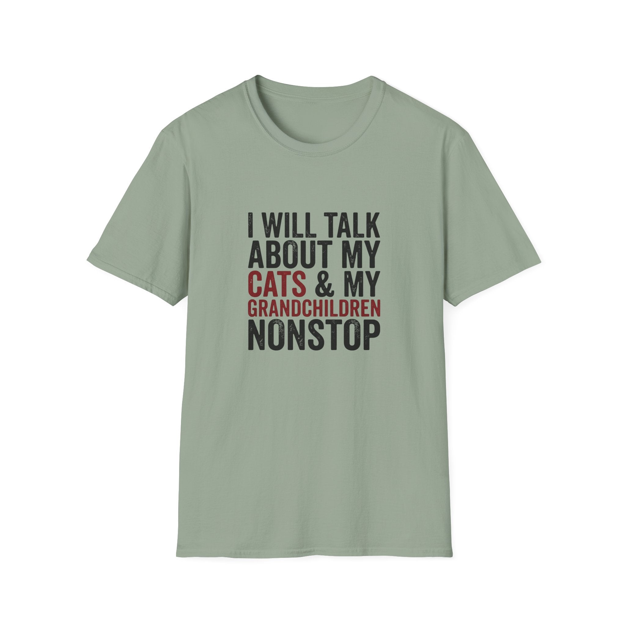 I Will Talk About My Cats & My Grandchildren Nonstop T-shirt