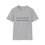 Sorry I Cant The Cat Just Got Comfortable T-Shirt