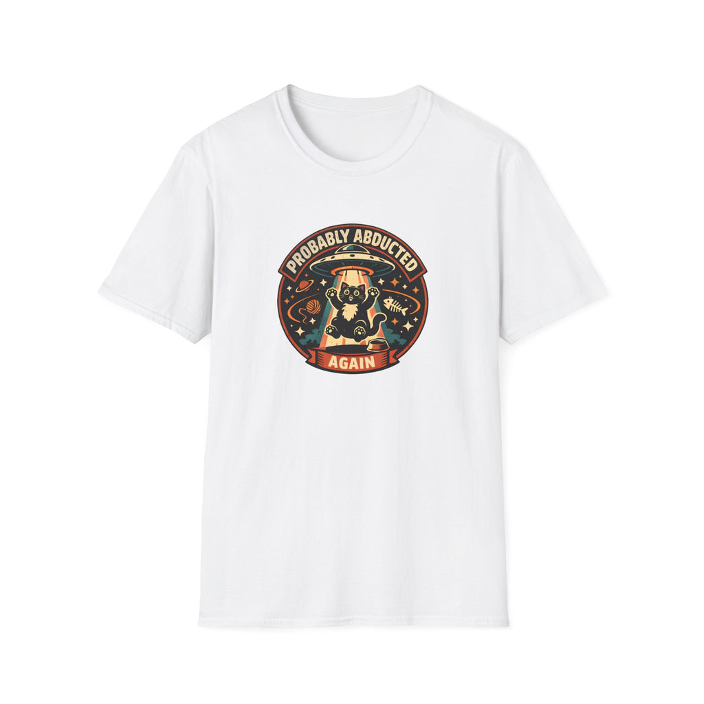 Probably Abducted Again T-Shirt