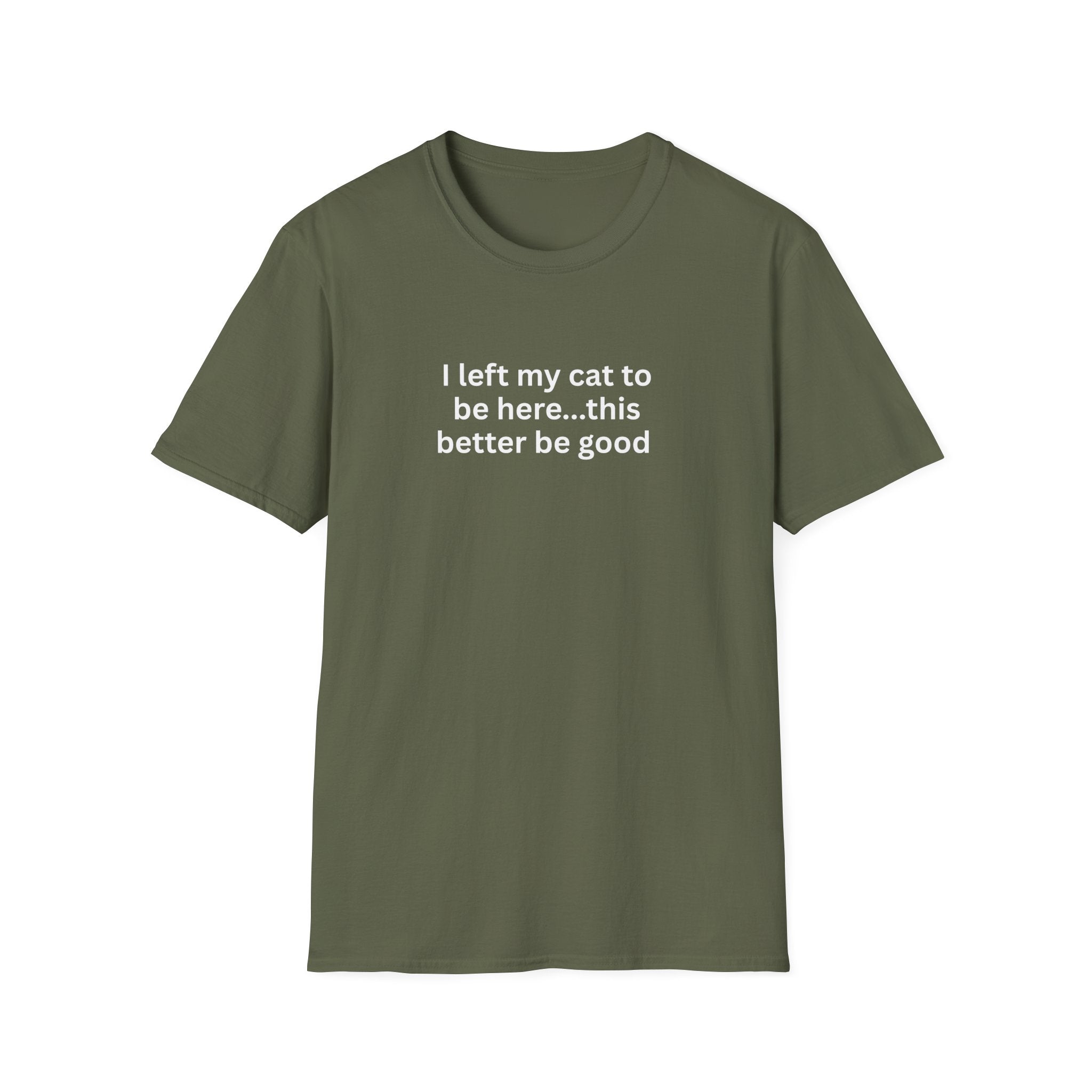 I Left My Cat To Be Here T-Shirt