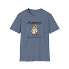 You Only Need To Look Perfect T-shirt