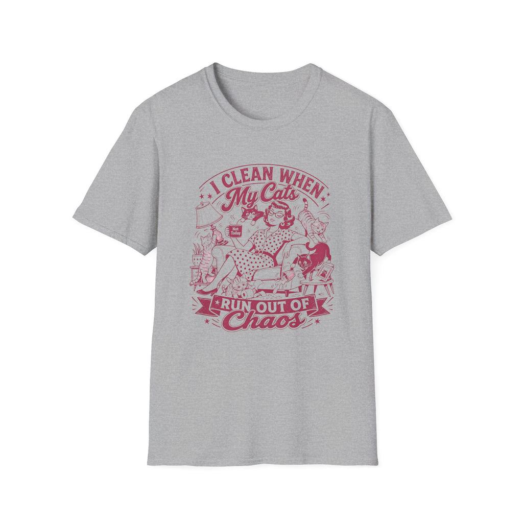 I Clean When My Cats Run Out Of Chaos T-Shirt