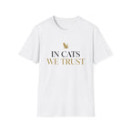 In Cats We TrustT-Shirt